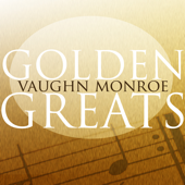 Golden Greats - Vaughn Monroe