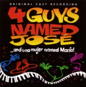 Four Guys Named Jose and una Mujer Named Maria! (Original Cast Recording)