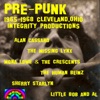 Pre-Punk 1965-1968 Cleveland, Ohio Integrity Productions