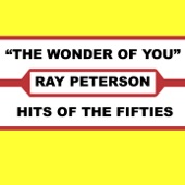 Ray Peterson - The Wonder of You