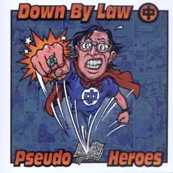 Down By Law / Pseudo Heroes: Split - Down By Law