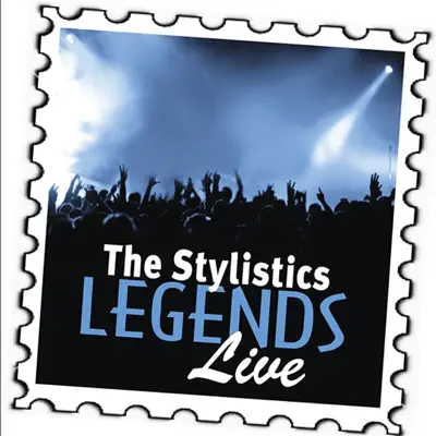 The Stylistics: Legends (Live) - The Stylistics The Stylistics: Legends (Live) - The Stylistics