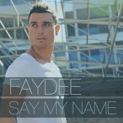 Say My Name - EP by Faydee album reviews, ratings, credits