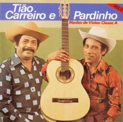 Tião Carreiro and Carreirinho - A Viola e O Violeiro