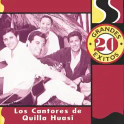 Los Cantores de Quilla Huasi - 20 Grandes Exitos - Los Cantores De Quilla Huasi