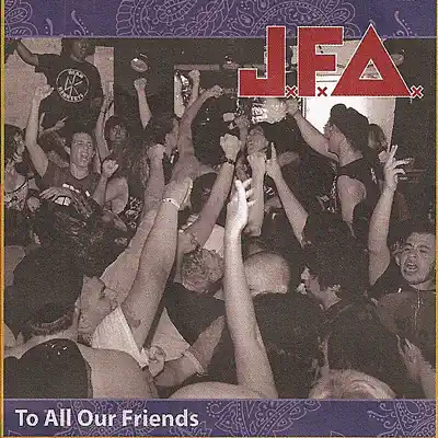 To All Our Friends - Jfa To All Our Friends - Jfa