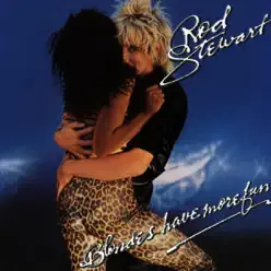 Blondes Have More Fun - Rod Stewart