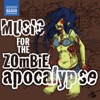 Music for the Zombie Apocalypse