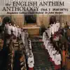 The English Anthem Anthology, Volume I (1540-1870) album lyrics, reviews, download