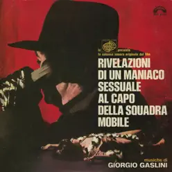 Rivelazioni di un maniaco sessuale a capo della squadra mobile (Original Motion Picture Soundtrack) - Giorgio Gaslini Rivelazioni di un maniaco sessuale a capo della squadra mobile (Original Motion Picture Soundtrack) - Giorgio Gaslini