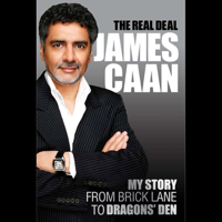 James Caan - The Real Deal: My Story from Brick Lane to Dragons' Den artwork