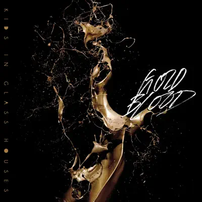 Gold Blood - Single - Kids In Glass Houses