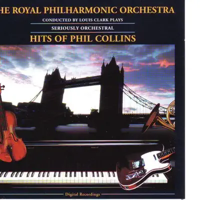 Seriously Orchestral Hits of Phil Collins - Royal Philharmonic Orchestra