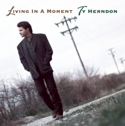 Ty Herndon - Living In a Moment