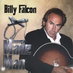 Made Man - Billy Falcon Made Man - Billy Falcon