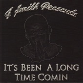 J Smith - It's Been a Long Time Comin