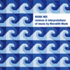 Monk Mix - Remixes & Interpretations of Music By Meredith Monk, Vol. 1