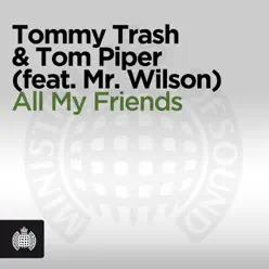 All My Friends (feat. Mr Wilson) - EP - Tommy Trash All My Friends (feat. Mr Wilson) - EP - Tommy Trash