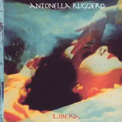 Libera - Antonella Ruggiero