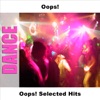 Oops! Selected Hits