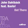 Out There (feat. Basto!) - EP album lyrics, reviews, download