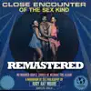 Close Encounters of the Sex Kind (Remastered) album lyrics, reviews, download
