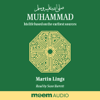Muhammad: His Life Based on the Earliest Sources - Martin Lings