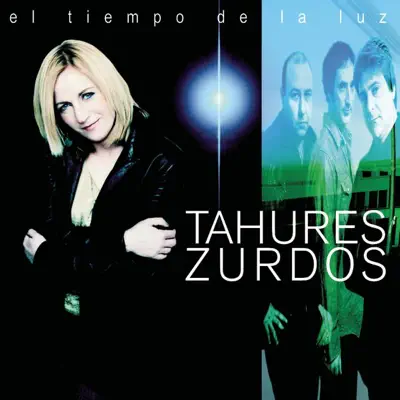 El Tiempo de la Luz - Tahures Zurdos El Tiempo de la Luz - Tahures Zurdos