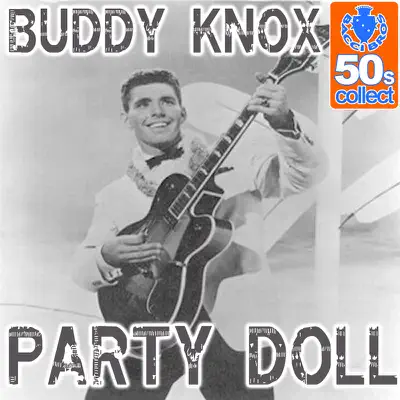 Party Doll (Remastered) - Buddy Knox