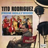 Tito Rodriguez - From Hollywood