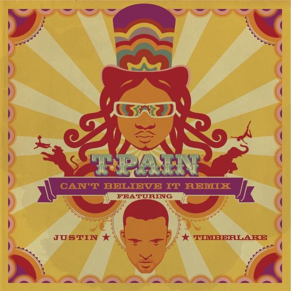 Can't Believe It (Remix) [feat. Justin Timberlake] - Single - T-Pain