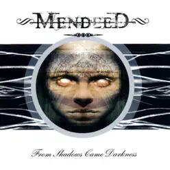 From Shadows Came Darkness - Mendeed