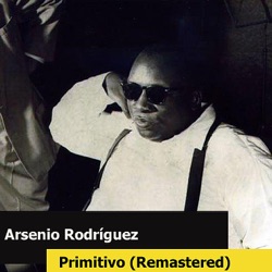 Arsenio Rodríguez - Que Mala Suerte
