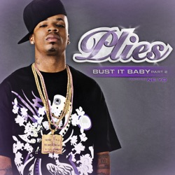 Plies - Bust It Baby, Pt. 1