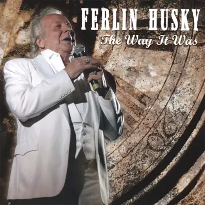 The Way It Was - Ferlin Husky