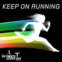 Various Artists - The Ultimate Workout Collection: Keep On Running artwork