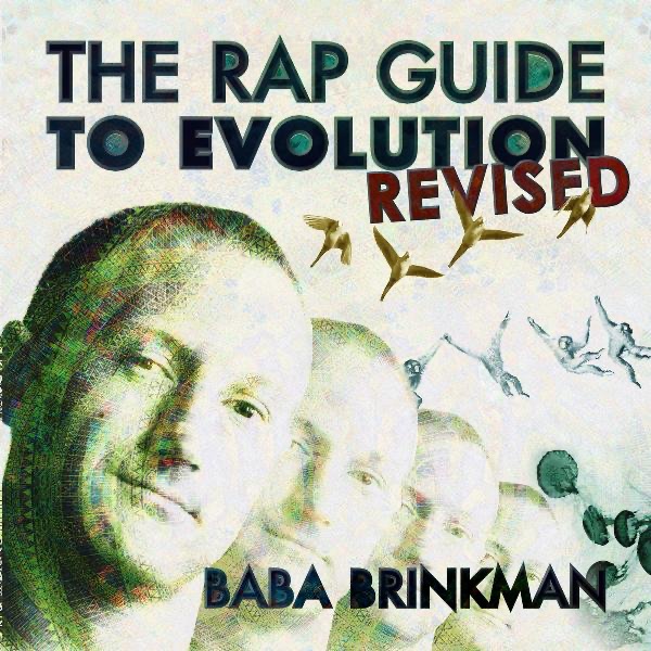 The Rap Guide to Evolution: Revised - Baba Brinkman