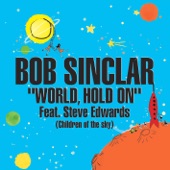 Bob Sinclar - World, Hold On - Radio Edit