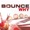 BOUNCE - Why