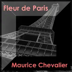 Fleur de Paris - Maurice Chevalier