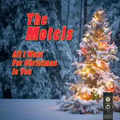 All I Want For Christmas Is You - The Motels All I Want For Christmas Is You - The Motels