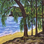 Pancho Graham - Pine Tree Slack Key