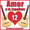 Amor a la Española - 12 Canciones para Enamorados