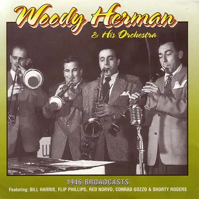 1946 Broadcasts - Woody Herman