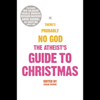 Ariane Sherine (editor), Richard Dawkins & Simon Le Bon - The Atheist's Guide to Christmas (Unabridged) artwork