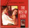 The Best of Latin: Beautiful Music album lyrics, reviews, download