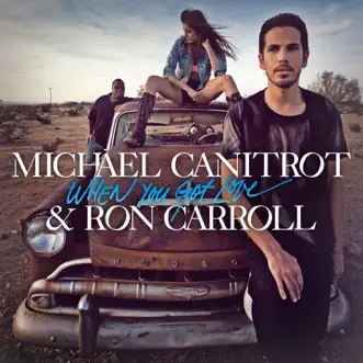 When You Got Love - EP by Michael Canitrot & Ron Carroll album reviews, ratings, credits