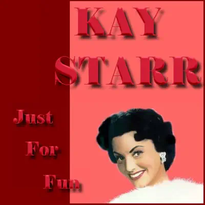 Just For Fun - Kay Starr Just For Fun - Kay Starr