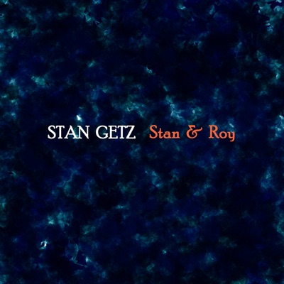 Stan & Roy - Stan Getz