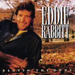 Beatin' the Odds - Eddie Rabbitt